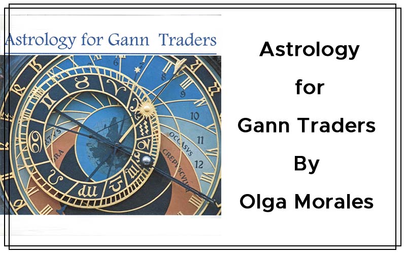 Astrology for Gann Traders By Olga Morales Cover