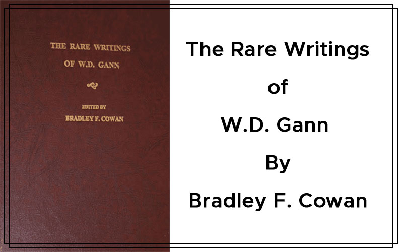 Bradley F Cowan - The Rare Writings of W D Gann 1998 Cover