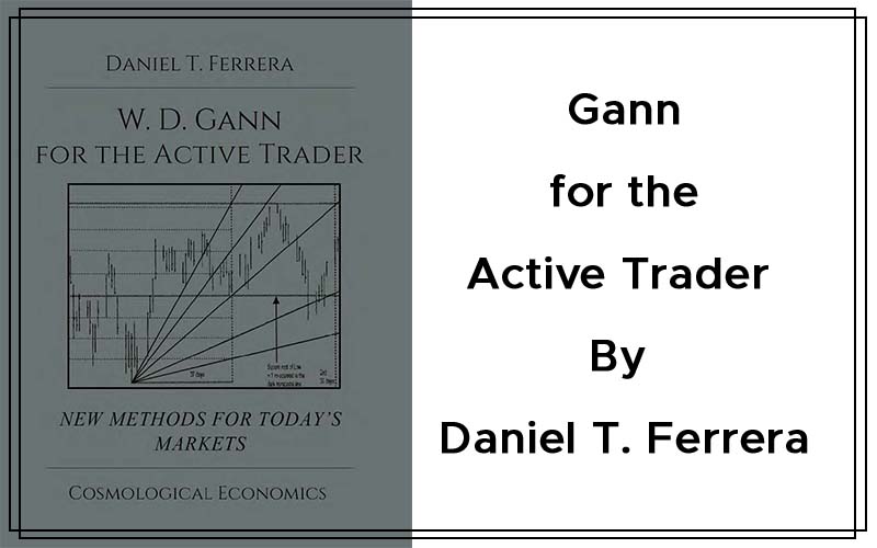 Gann for the Active Trader by Daniel T. Ferrera Cover