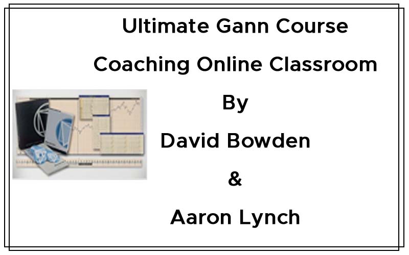 Ultimate Gann Course Coaching Online Classroom By David Bowden & Aaron Lynch Cover