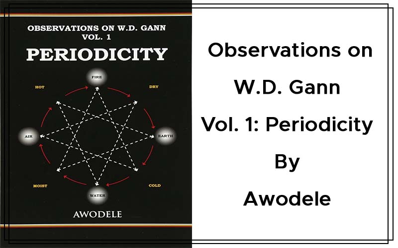 Observations on W.D. Gann Vol. 1 Periodicity By Awodele Cover