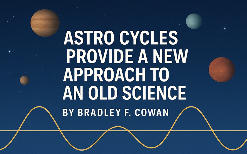 Astro Cycles Provide A New Approach To An Old Science By Bradley F. Cowan